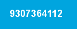 9307364112 9307364112