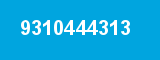 9310444313 9310444313