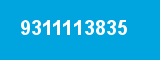 9311113835 9311113835