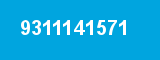 9311141571 9311141571