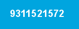 9311521572 9311521572