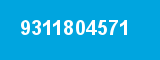 9311804571 9311804571