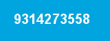 9314273558 9314273558