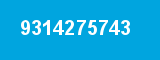 9314275743 9314275743