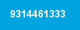 9314461333 9314461333