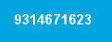 9314671623 9314671623