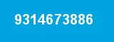 9314673886 9314673886