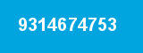 9314674753 9314674753
