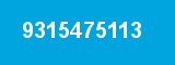 9315475113