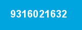 9316021632 9316021632