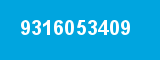 9316053409 9316053409