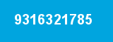 9316321785 9316321785