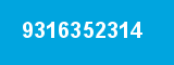 9316352314 9316352314