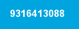 9316413088 9316413088