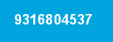 9316804537 9316804537