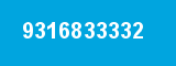 9316833332 9316833332