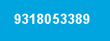 9318053389