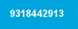 9318442913 9318442913