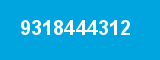 9318444312 9318444312