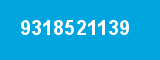 9318521139