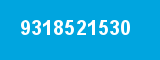 9318521530 9318521530
