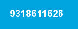 9318611626