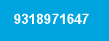 9318971647 9318971647
