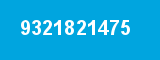 9321821475