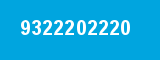 9322202220