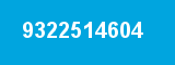 9322514604 9322514604