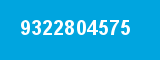9322804575 9322804575