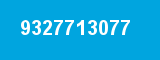 9327713077