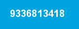 9336813418 9336813418
