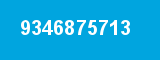 9346875713