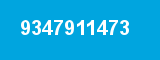 9347911473