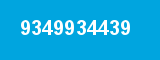 9349934439