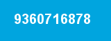 9360716878 9360716878