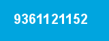 9361121152 9361121152