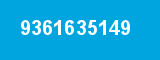 9361635149 9361635149