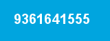 9361641555 9361641555