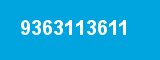 9363113611
