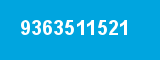9363511521 9363511521