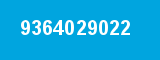 9364029022 9364029022