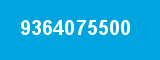 9364075500