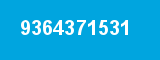 9364371531 9364371531