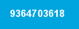 9364703618