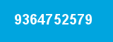 9364752579 9364752579