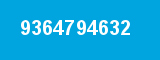9364794632
