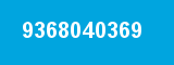 9368040369 9368040369
