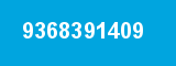 9368391409